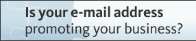 Is your e-mail address promoting your business?